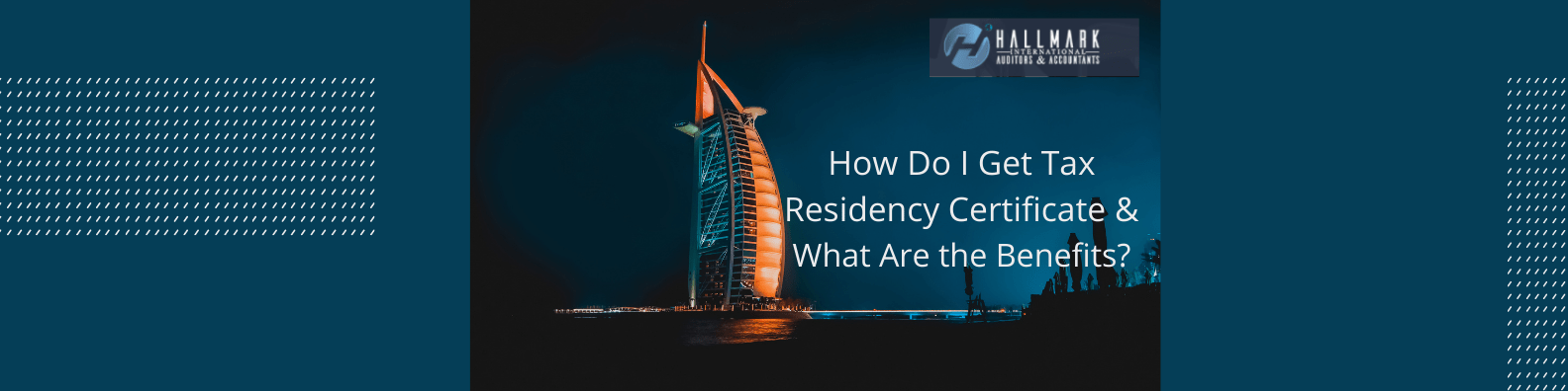 Benefits of Tax Residency Certificates in UAE